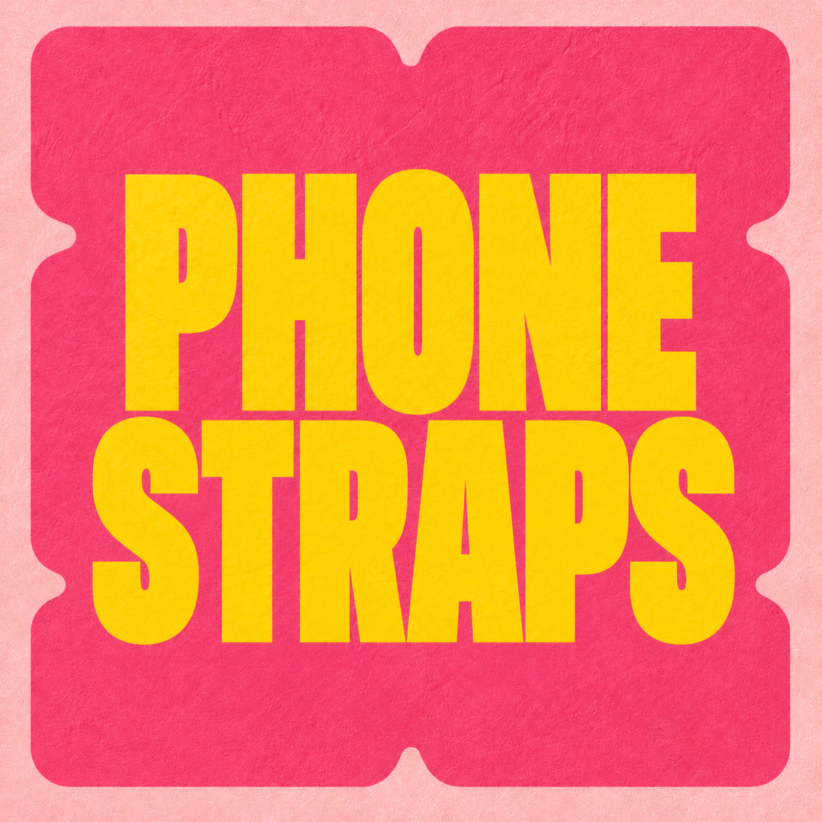 PHONE STRAPS